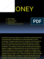 Money: A. What Is Money? B. History of Money C. Functions of Money D. Kinds of Money E. Qualities of Good Money Material