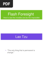 Flash Foresight: How To See The Invisible and Do The Impossible