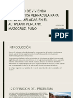 Exposición PROTOTIPO DE VIVIENDA BIOCLIMÁTICA VERNÁCULA PARA ZONAS ALTOANDINAS AFECTADAS POR LAS HELADAS EN MAZOCRUZ, PUNO