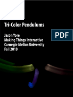 Tri-Color Pendulums: Jason Yore Making Things Interactive Carnegie Mellon University Fall 2010