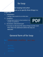 For Loop: - The Most Popular Looping Instruction - The For Loop Allows Us To Specify Three Things in A Single Line