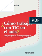 ¿Cómo Trabajar Con TIC en El Aula Una Guía para La Acción Pedagógica, Ávalos, 1 Ed