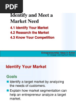 Identify and Meet A Market Need: 4.1 Identify Your Market 4.2 Research The Market 4.3 Know Your Competition