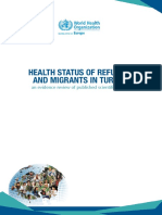 Health status of refugees and  migrants in turkey: an evidence review of published scientific papers Daniele Mipatrini, Matteo Dembech, Sarp Uner, Samer Jabbour, Altin Malaj, Toker  Erguder, Evis Kasapi, Pavel Ursu, Dorit Nitzan, Nedret Emiroglu