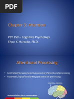 Chapter 3: Attention: PSY 250 - Cognitive Psychology Elyse K. Hurtado, PH.D