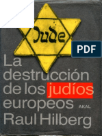 Raul Hilberg. La Destrucción de Los Judíos Europeos. Akal. Madrid. 2005 PDF