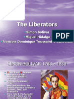 The Liberators: Simon Bolivar Miguel Hidalgo Francois Dominique Toussaint-L'Ouverture