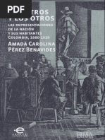 Pérez Benavides - Nosotros y Los Otros. Representaciones de La Nación y Sus Habitantes. Colombia, 1880-1910 PDF