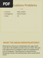 Mentruations Problems: Lecturer: Obay Jambari Arangged By: Hariza Fitriyani Class: 1B