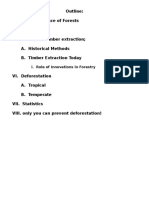 Outline: I: The Importance of Forests II: Management III: Methods of Timber Extraction A. Historical Methods B. Timber Extraction Today