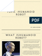 Topic:Humanoid Robot: By: Anika Kocher