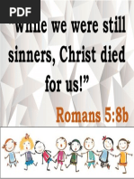 "While We Were Still Sinners, Christ Died For Us!": Romans 5:8b