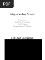 Integumentary System: Prepared By: Lyra May C. Languido Judith Capoy Alexander Kenn P. Cabudlan