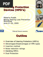 Hearing Protection Devices (HPD'S) : Roberta Hudak Mining Hearing Loss Prevention Workshop June 21-22, 2005