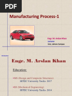 Manufacturing Process-1: Engr. M. Arslan Khan