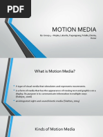 Motion Media: By: Group 4 - Mejala, Labarite, Pagangpang, Petallo, Elemia, Honor