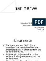 Ulnar Nerve: Submitted To: Dr. Gurpreet Kaur. Submitted By: Manmeet Kaur BPT-7th Sem 16204124