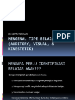 Mengenal Tipe Belajar Anak (Auditory, Visual, & Kinestetik) : By: Metty Verasari