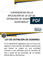 Experiencias en La Aplicación de La Ley de Extinción de Dominio en Guatemala