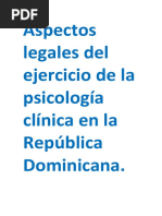 Aspectos Legales Del Ejercicio de La Psicología Clínica en La República Dominicana