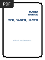 Bunge, Mario - Ser, Saber, Hacer