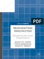 Aaron C. T. Smith, Fiona Sutherland, David H. Gilbert (Auth.) - Reinventing Innovation - Designing The Dual Organization (2017, Palgrave Macmillan)