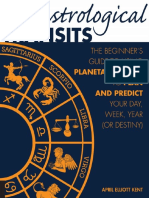 Astrological Transits - The Beginner's Guide To Using Planetary Cycles To Plan and Predict Your Day, Week, Year (Or Destiny)