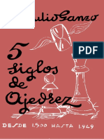 5 Siglos de Ajedrez. Desde 1500 Hasta 1949 - Ganzo, Julio PDF