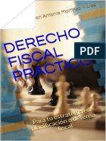 DERECHO FISCAL PRACTICO - para Tu Estrategia en Planificación o Defensa Fiscal (Spanish Edition)