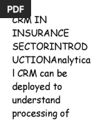 CRM IN INSURANCE SECTORINTRODUCTIONAnalytical CRM Can Be Deployed To Understand Processing of Claims Ininsurance Sector