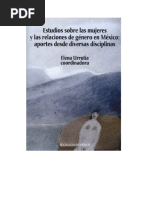 Estudios Sobre Las Mujeres y Las Relaciones de Género em México. Aportes Desde Diversas Disciplinas PDF