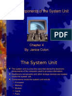 The Components of The System Unit: By: Janice Colon