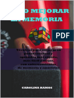 Cómo Mejorar La Memoria. Técnicas Paar Mejorar Su Poder Cerebral y Aprender Más Rápido, Más Fácil y Mejor, Con Entrenamientos de Memoria y Ejercicios - Carolina Ramos