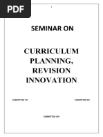 Seminar On Curriculum Planning, Revision Innovation: Submitted To Submitted by