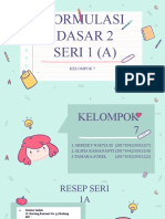 Formulasi Dasar 2 Seri 1 (A) : Kelompok 7