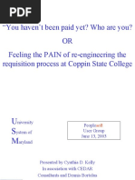 "You Haven't Been Paid Yet? Who Are You? OR Feeling The PAIN of Re-Engineering The Requisition Process at Coppin State College