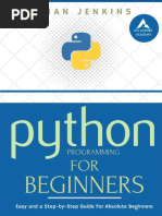 Python Programming. A Step-by-Step Guide For Absolute Beginners