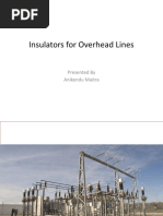 Insulators For Overhead Lines: Presented by Anikendu Maitra