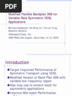 Modified Flexible Bandplan 998 For Variable Rate Symmetric VDSL Applications