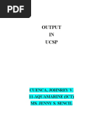 Output IN Ucsp: Cuenca, Johnrey V. 11-Aquamarine (Ict) Ms. Jenny S. Sencil