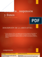 Dirección, Suspensión y Frenos