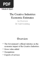 The Creative Industries Economic Estimates: An Overview DR Niall Goulding