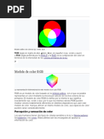 Modelo de Color RGB: RGB (Sigla en Inglés de Red, Green, Blue, en Español Rojo, Verde y Azul )