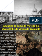 A Música Da Segunda Metade Do Século XIX e Da Virada Do Século XX