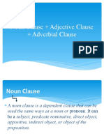 Noun Clause + Adjective Clause + Adverbial Clause