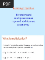 Learning Objective: To Understand Multiplication As Repeated Addition and As An Array