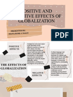 Positive and Negative Effects of Globalization: Presented By: Diana Rose J. Dalit