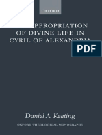 Daniel A. Keating - The Appropriation of Divine Life in Cyril of Alexandria (Oxford Theological Monographs)