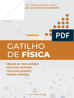 Gatilho de Física: Resumo de Todas Unidades Exercícios Resolvidos Exercícios Propostos Exames Resolvidos