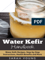 Water Kefir Handbook - Water Kefir Recipes, Step-By-Step Instructions, Health Benefits and More (Water Kefir Recipes, Water Kefir For Beginners, Fermented Drinks, Fermented Foods Book 1) (PDFDrive)